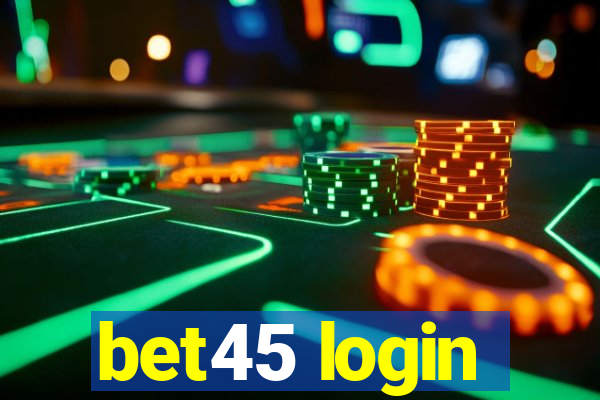 bet45 login